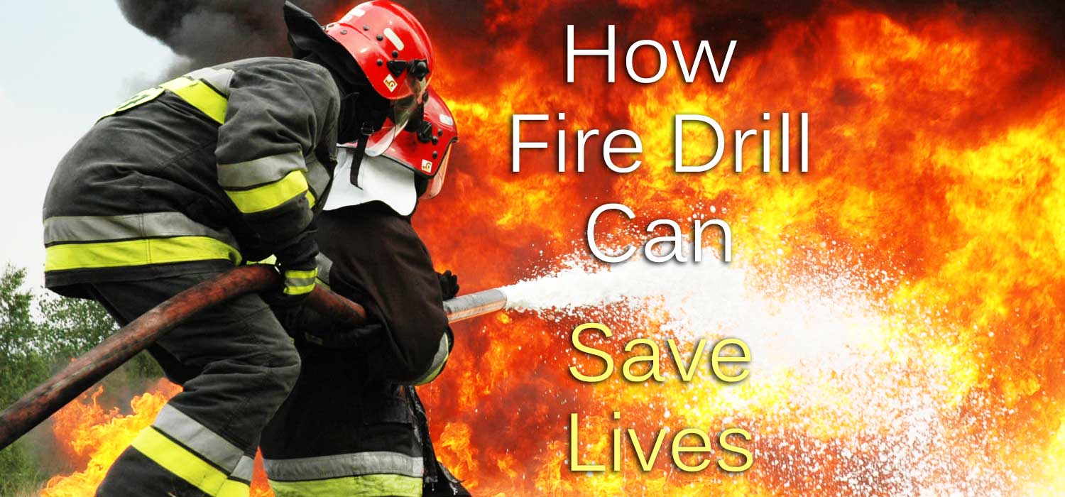 Regular Fire Drill can Prevent and Save Lives from Inferno