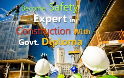 Make a mark as safety expert in Construction industry with govt recognized diploma