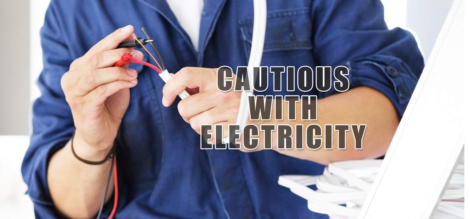 Be Cautious with Electricity to Remain Safe and Sound