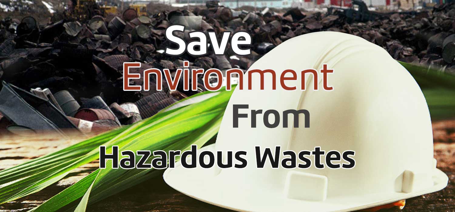 Become HSE expert to save environment from hazardous wastes