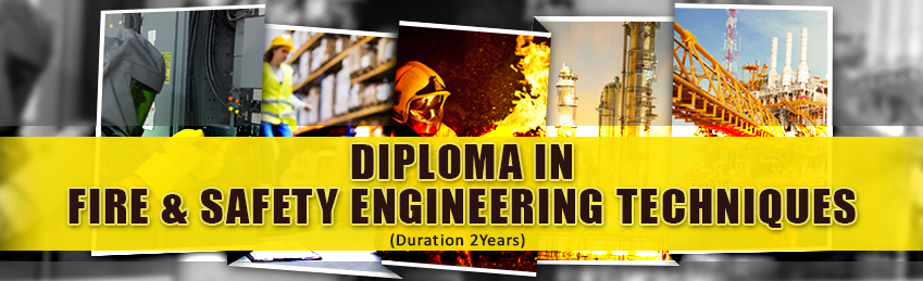 DIPLOMA IN FIRE & SAFETY ENGINEERING TECHNIQUES