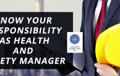 Know Your Responsibility as Health and  Safety Manager