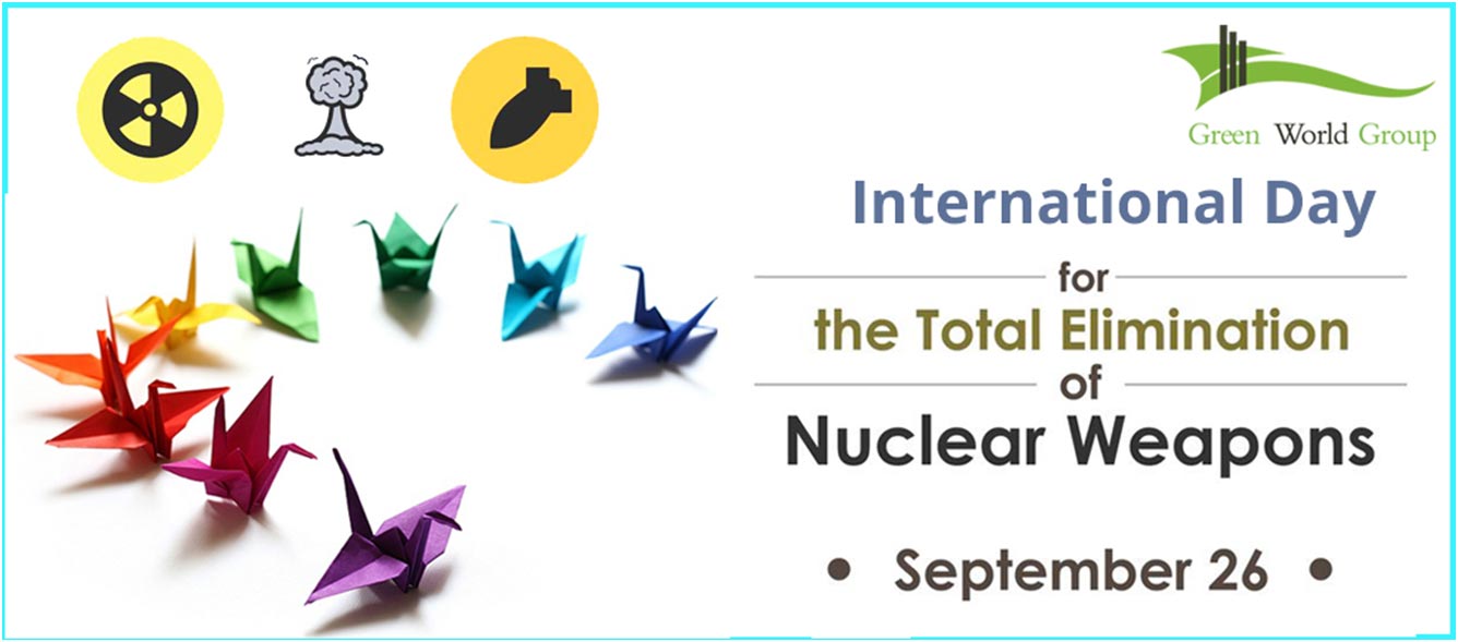 International Day for the Total Elimination of Nuclear Weapons – 26 September