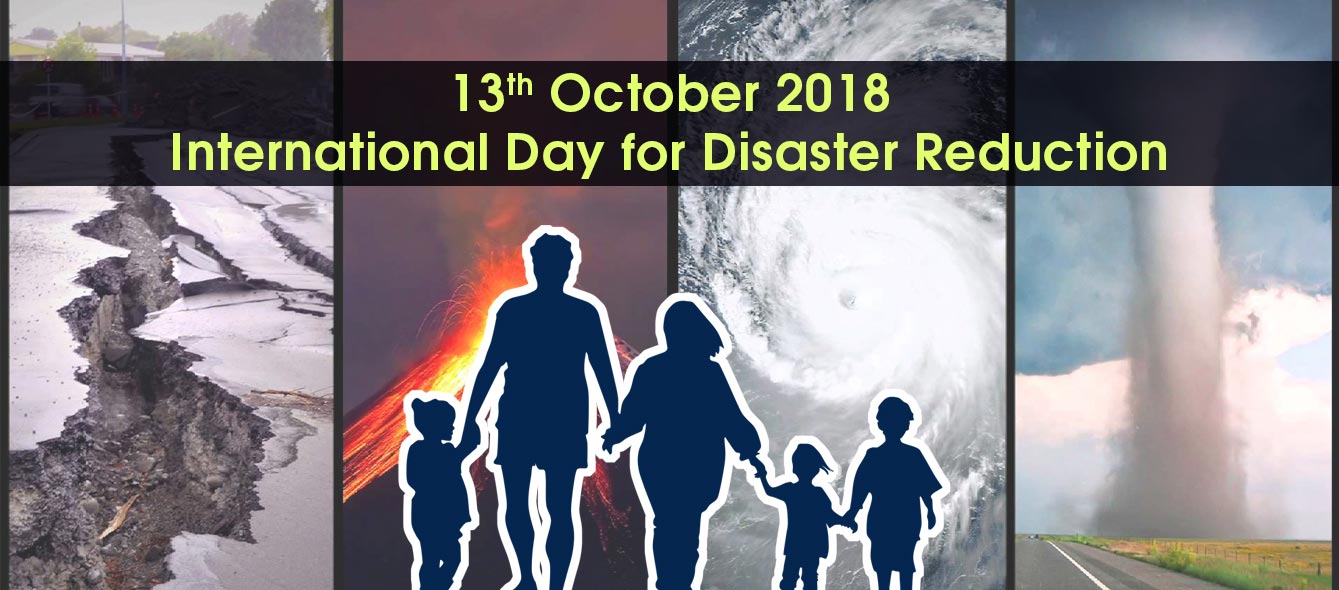 13th October, 2018 International Day for Disaster Reduction