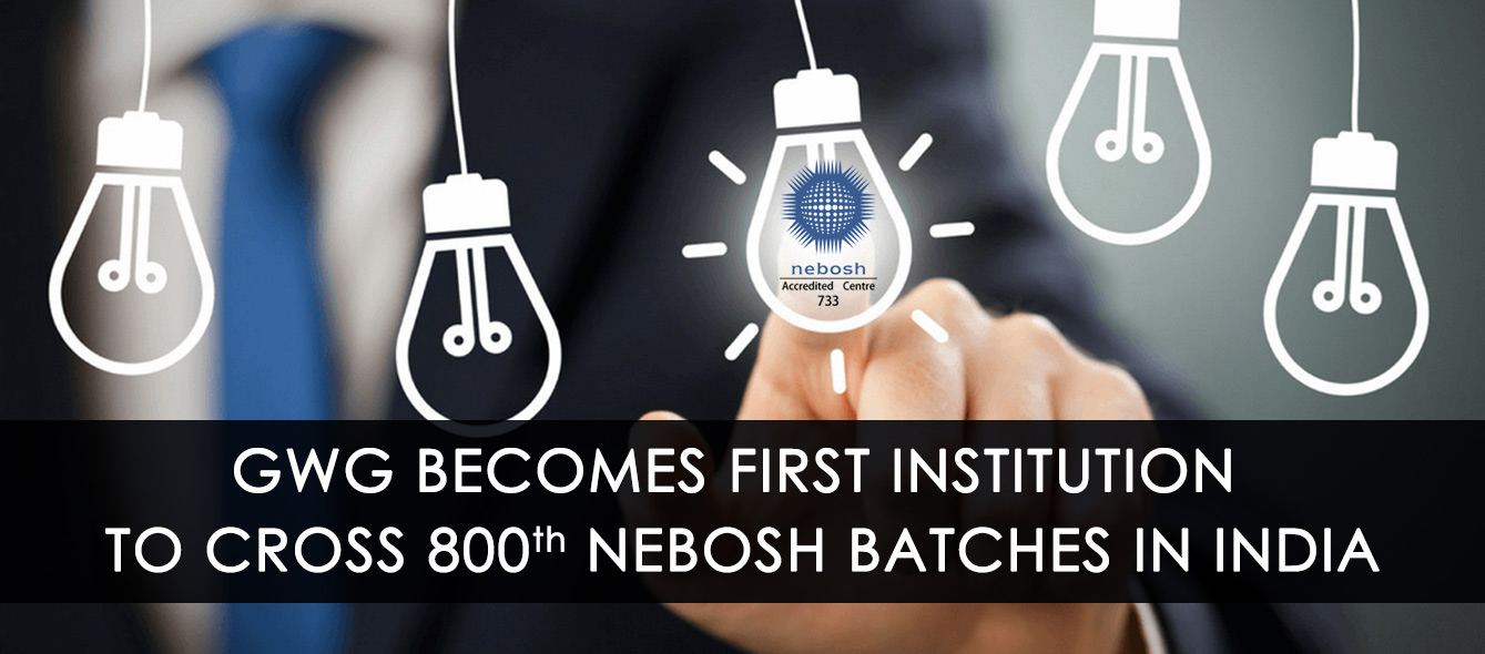 GWG Becomes First Institution to Cross 800 NEBOSH Batches in India