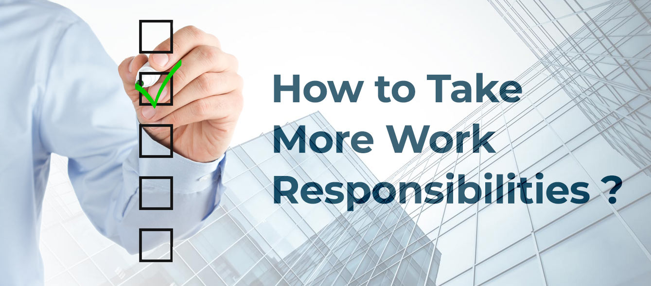 How to Take More Work Responsibilities ?