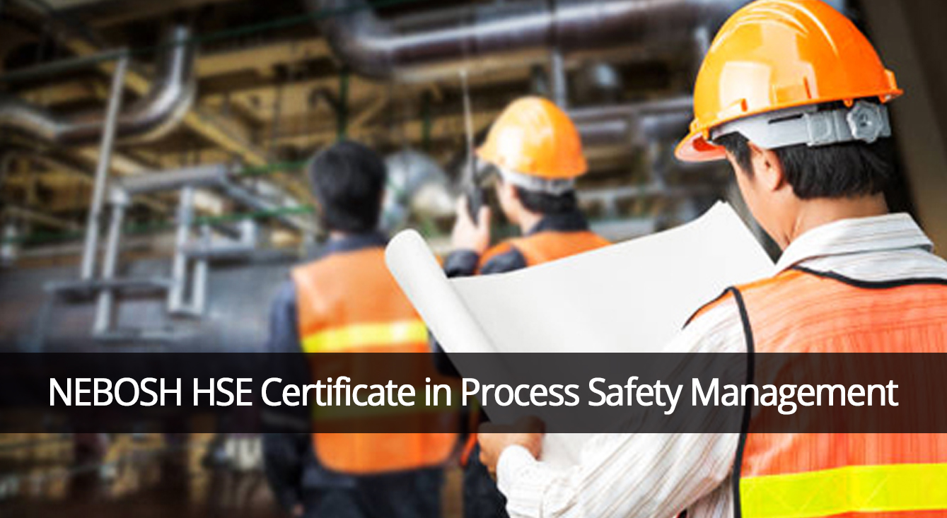 NEBOSH HSE Certificate in Process Safety Management