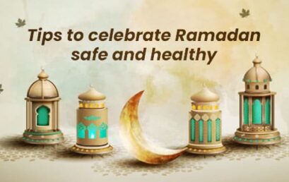 Tips to Celebrate Safe and Healthy Ramadan