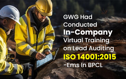 GWG Had Conducted In-Company Virtual Training on Lead Auditing ISO 14001:2015-Ems In BPCL