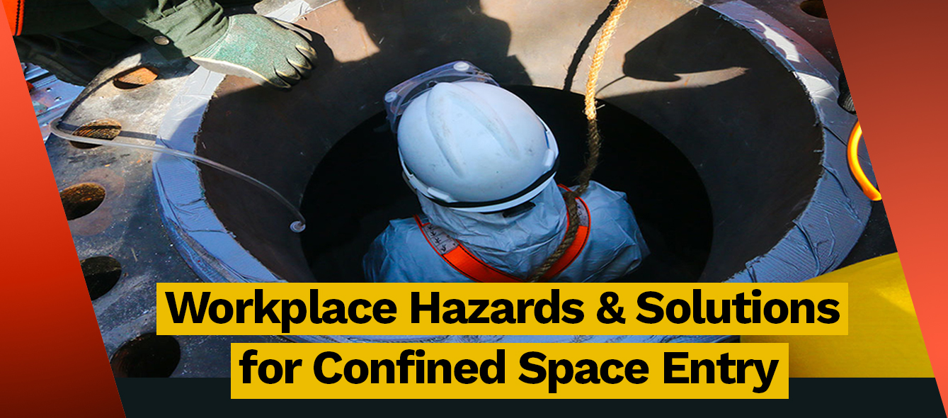 Workplace Hazards & Solutions for Confined Space Entry