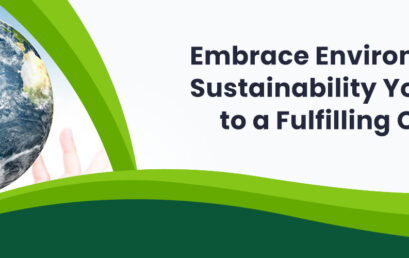 Embrace Environmental Sustainability Your Path to a Fulfilling Career
