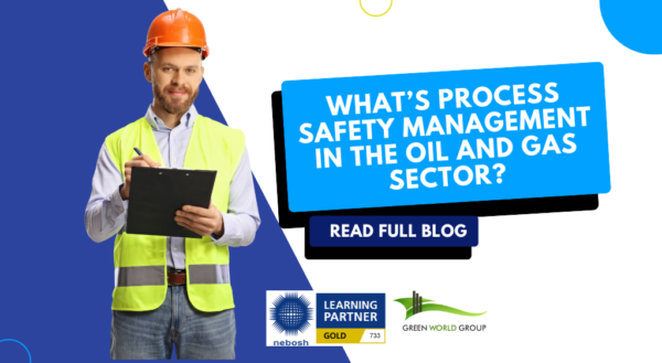 What’s Process Safety Management in the Oil and Gas Sector?