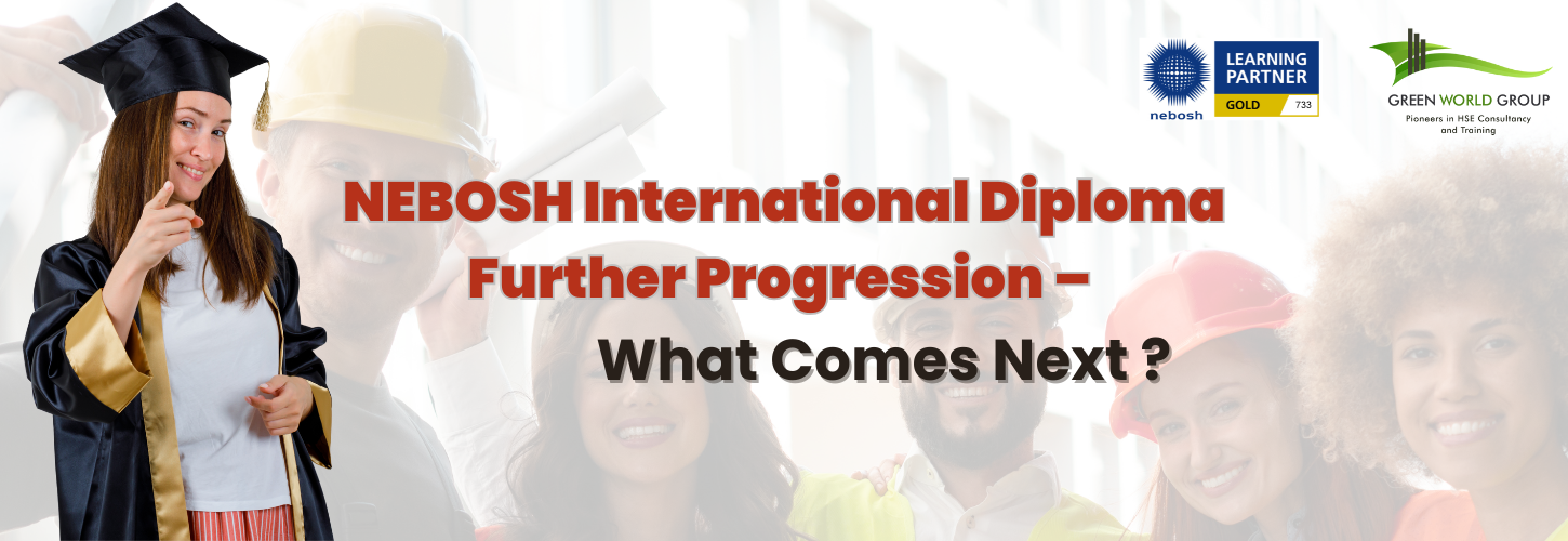 NEBOSH International Diploma Further Progression