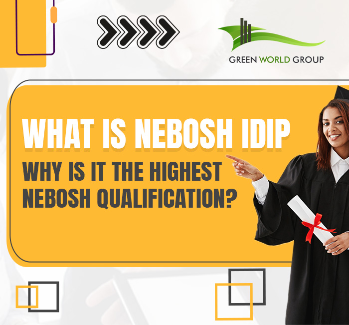 What Is Nebosh Idip And Why Is It The Highest Nebosh Qualification?