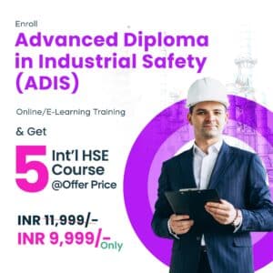 Advanced Diploma in Industrial Safety + 5 HSE Courses