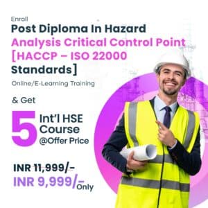 Post Diploma in Hazard Analysis Critical Control Point [HACCP – ISO 22000 Standards] +5 HSE Courses