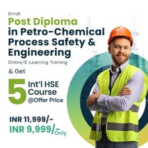 Post Diploma in petro-chemical process safety & engineering + 5 HSE Courses