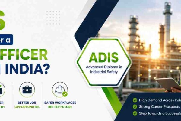 ADIS a Good Course for a Safety Officer Career India