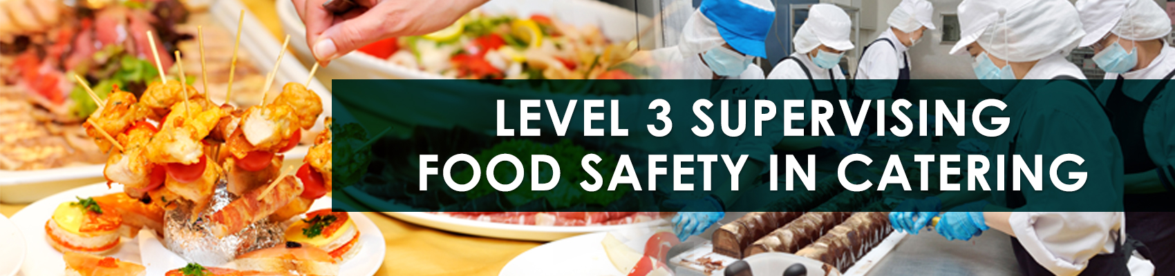 Level 3 Supervising Food Safety in Catering